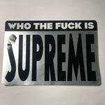 Supreme “Who The Fuck Is Supreme” Sticker